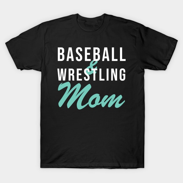 Baseball and Wrestling Mom Baseball Mom T-Shirt by PodDesignShop